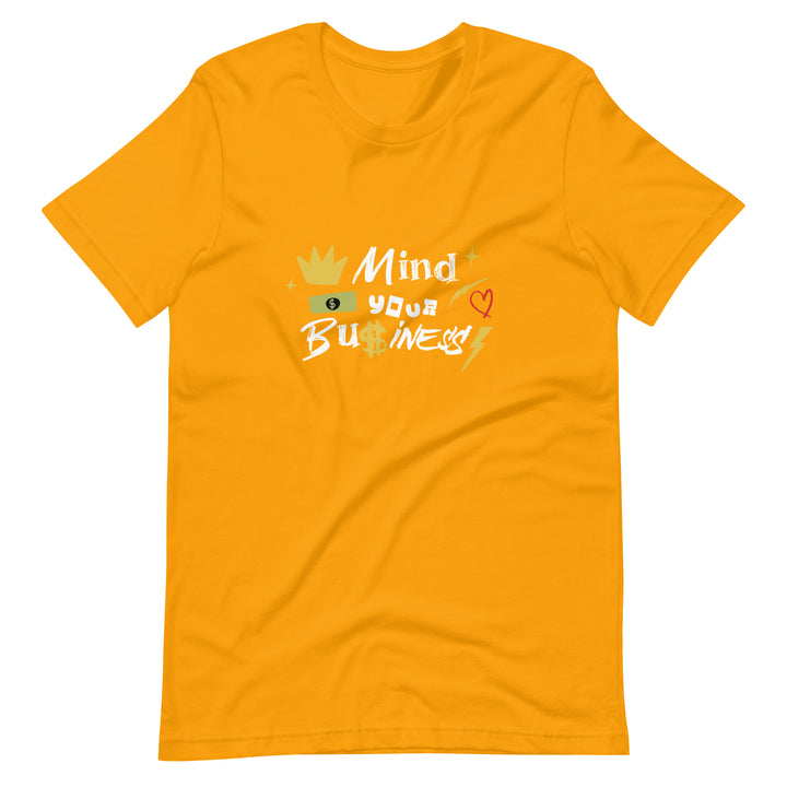 Mind your own business T-Shirts