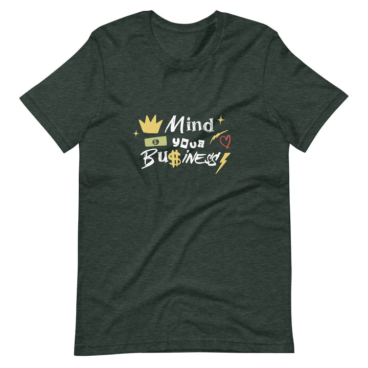 Mind your own business T-Shirts