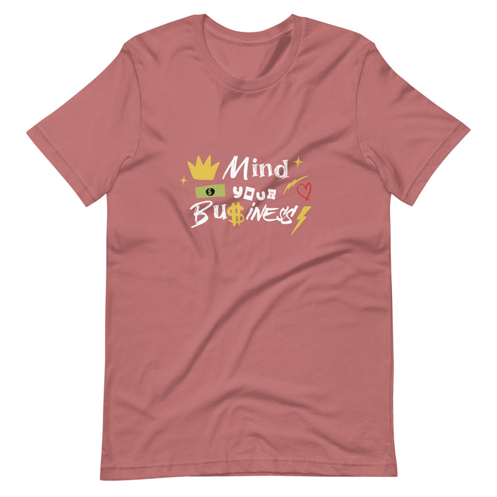 Mind your own business T-Shirts